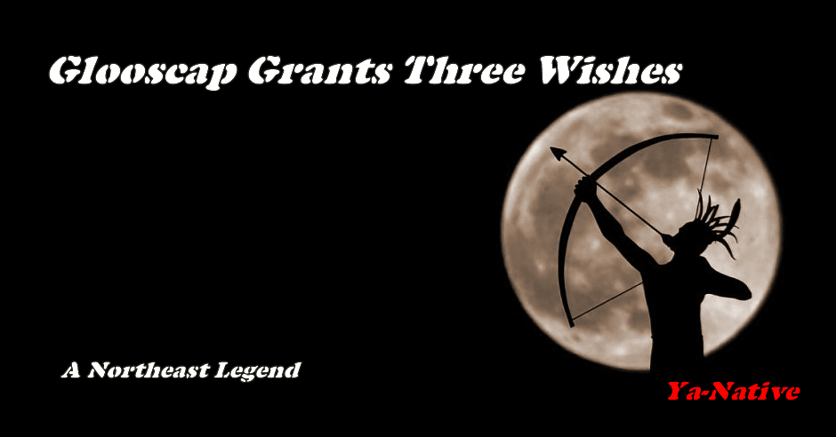 glooscap grants three wishes