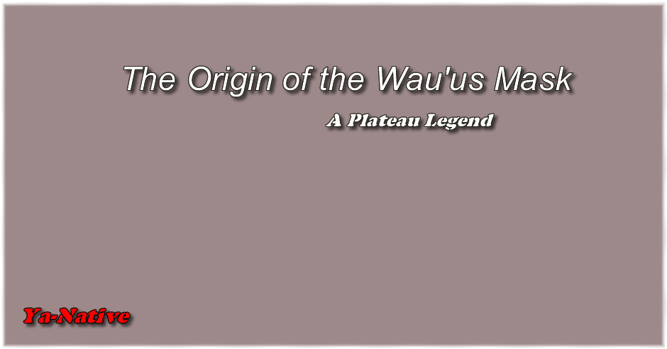The Origin of the Wau'us Mask