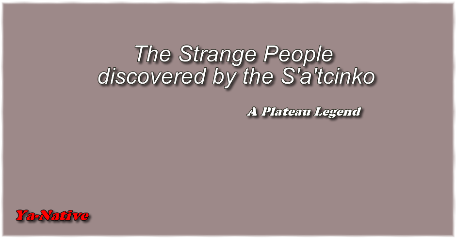 The Strange People discovered by the S'a'tcinko 