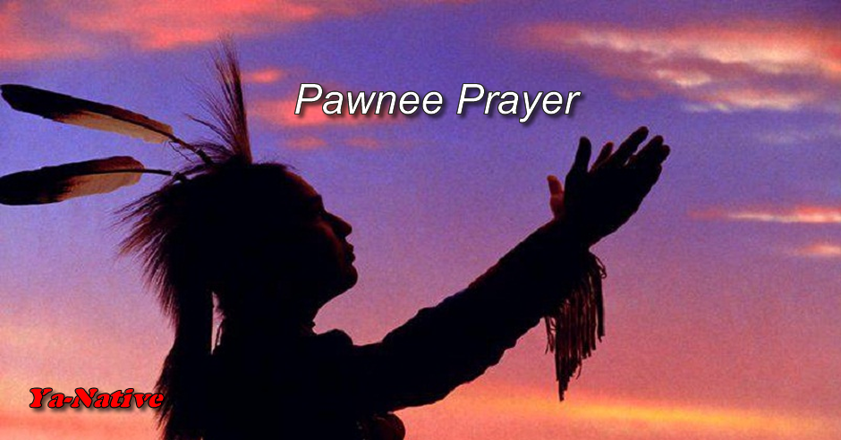 pawnee prayer